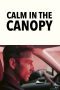 Nonton film Calm in the Canopy (2024) Sub Indo Nonton film Calm in the Canopy (2024) Sub Indo