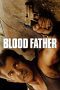 Nonton film Blood Father (2016) Sub Indo Nonton film Blood Father (2016) Sub Indo