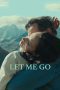 Nonton film Let Me Go (2023) Sub Indo Nonton film Let Me Go (2023) Sub Indo