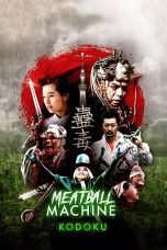 Nonton film Meatball Machine Kodoku (2017) Sub Indo