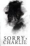 Nonton film Sorry, Charlie (2023) Sub Indo Nonton film Sorry, Charlie (2023) Sub Indo