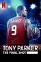 Nonton film Tony Parker: The Final Shot (2021) Sub Indo