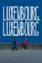 Nonton film Luxembourg, Luxembourg (2023) Sub Indo