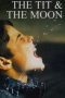 Nonton film The Tit & the Moon (1994) Sub Indo Nonton film The Tit & the Moon (1994) Sub Indo