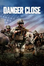 Nonton film Danger Close (2017) Sub Indo