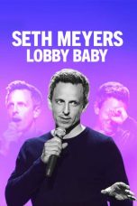 Nonton film Seth Meyers: Lobby Baby (2019) Sub Indo