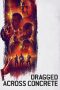 Nonton film Dragged Across Concrete (2019) Sub Indo Nonton film Dragged Across Concrete (2019) Sub Indo