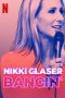Nonton film Nikki Glaser: Bangin’ (2019) Sub Indo Nonton film Nikki Glaser: Bangin’ (2019) Sub Indo
