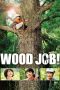 Nonton film Wood Job! (2014) Sub Indo Nonton film Wood Job! (2014) Sub Indo
