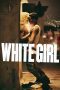 Nonton film White Girl (2016) Sub Indo Nonton film White Girl (2016) Sub Indo