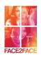 Nonton film Face 2 Face (2017) Sub Indo Nonton film Face 2 Face (2017) Sub Indo