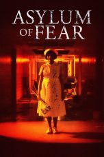 Nonton film Asylum of Fear (2018) Sub Indo
