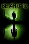 Nonton film Be Afraid (2017) Sub Indo Nonton film Be Afraid (2017) Sub Indo