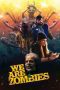 Nonton film We Are Zombies (2024) Sub Indo Nonton film We Are Zombies (2024) Sub Indo