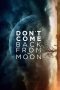 Nonton film Don’t Come Back from the Moon (2019) Sub Indo Nonton film Don’t Come Back from the Moon (2019) Sub Indo