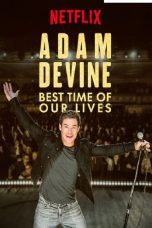 Nonton film Adam Devine: Best Time of Our Lives (2019) Sub Indo