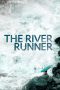 Nonton film The River Runner (2021) Sub Indo Nonton film The River Runner (2021) Sub Indo