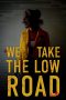 Nonton film We Take the Low Road (2019) Sub Indo Nonton film We Take the Low Road (2019) Sub Indo