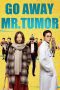Nonton film Go Away Mr. Tumor (2015) Sub Indo Nonton film Go Away Mr. Tumor (2015) Sub Indo
