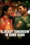 Nonton film Already Tomorrow in Hong Kong (2016) Sub Indo Nonton film Already Tomorrow in Hong Kong (2016) Sub Indo