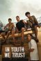 Nonton film In Youth We Trust (2024) Sub Indo