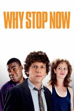 Nonton film Why Stop Now? (2012) Sub Indo