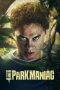 Nonton film The Park Maniac (2024) Sub Indo Nonton film The Park Maniac (2024) Sub Indo