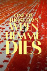 Nonton film One of Those Days When Hemme Dies (2024) Sub Indo