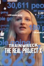 Nonton film Trainwreck: The Real Project X (2025) Sub Indo Nonton film Trainwreck: The Real Project X (2025) Sub Indo