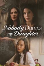Nonton film Nobody Dumps My Daughter (2024) Sub Indo